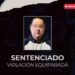 Julio Cesar “N” sentenciado a 44 años de prisión por dos delitos de violación equiparada en San Juan del Río