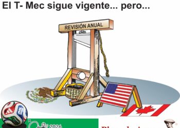 El T-MEC sigue vigente, pero…