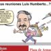¿Y tus reuniones Luis Humberto…?